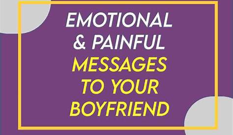 Long Painful Message To Your Boyfriend: Navigating The Emotional Terrain.